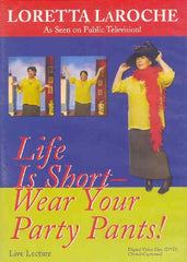 Life Is Short Wear Your Party Pants DVD