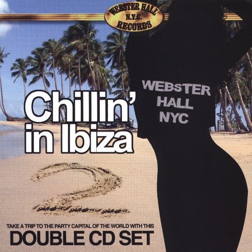 WEBSTER HALL-CHILLIN IN IBIZA 2-Freakwaves,Chicas De Ibiza,2 Men Ahead