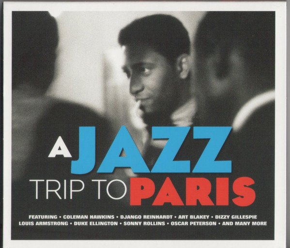 A JAZZ TRIP TO PARIS-Coleman Hawkins,Django Reinhardt,Art Blakey,Dizzy