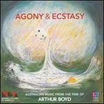 AGONY & ECSTASY-AUSTRALIAN MUSIC FROM THE TIME OF-Percy Grainger,Miria