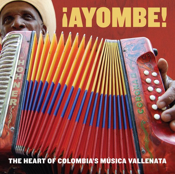 AYOMBE!-THE HEART OF COLOMBIA'S MUSICA VALLENATA-Riquelme Carrillo & B