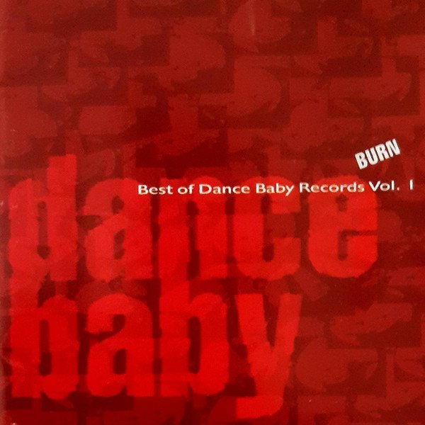 BURN: BEST OF DANCE BABY RECORDS, VOL. 1-