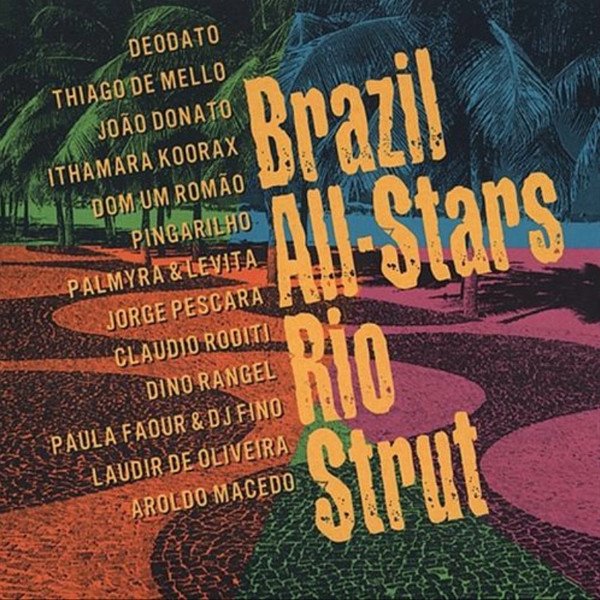 BRAZIL ALL-STARS: RIO STRUT-Deodato,Thiago De Mello,Joao Donato,Pingar