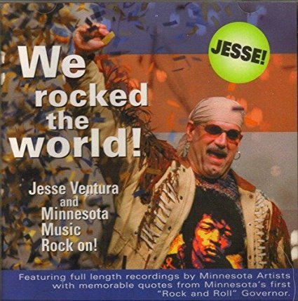 We Rocked the World: Jesse Ventura & Minnesota Music Rock On!