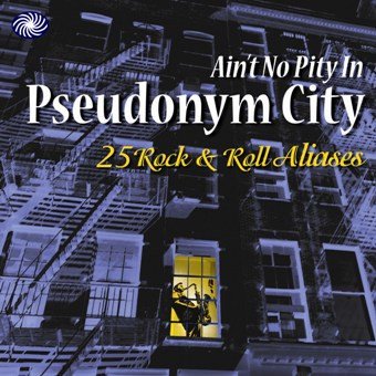 AIN'T NO PITY IN PSEUDONYM CITY-25 R&R ALIASES-Ivan,Corky Jones,Chuck