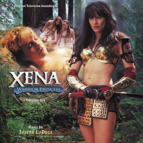 XENA: WARRIOR PRINCESS VOL.6-Music By Joseph LoDuca
