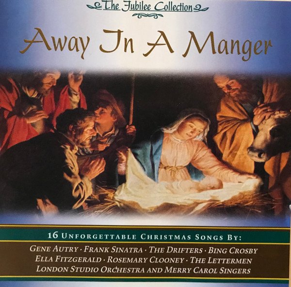 AWAY IN A MANGER-GENE AYTRY, FRANK SINATRA, THE DRIFTERS, BIN CROSBY