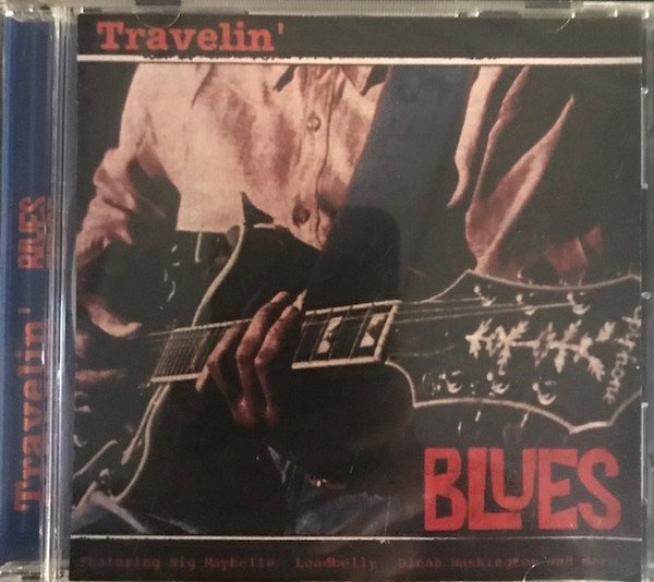Travelin' Blues-Big Maybelle,B.B.King,Leadbelly,John Lee Hooker...