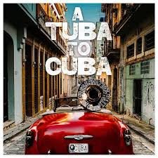 A Tuba To Cuba