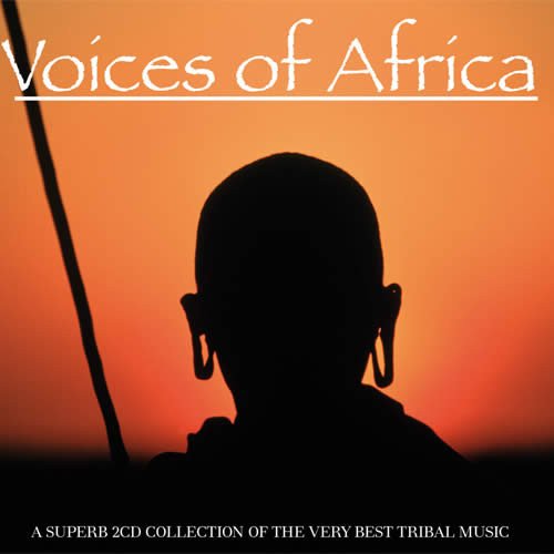 VOICES OF AFRICA-A Superb 2 CD Collection of the Very Best Tribal Musi