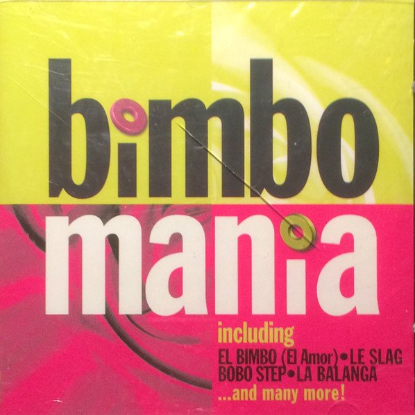 BIMBO MANIA-Including El Bimbo (El Amor),Le Slag Bobo Step,La Balanca.