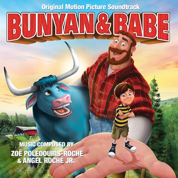 BUNYAN & BABE-Music Composed By Zoe Poledouris-Roche & Angel Roche Jr ...