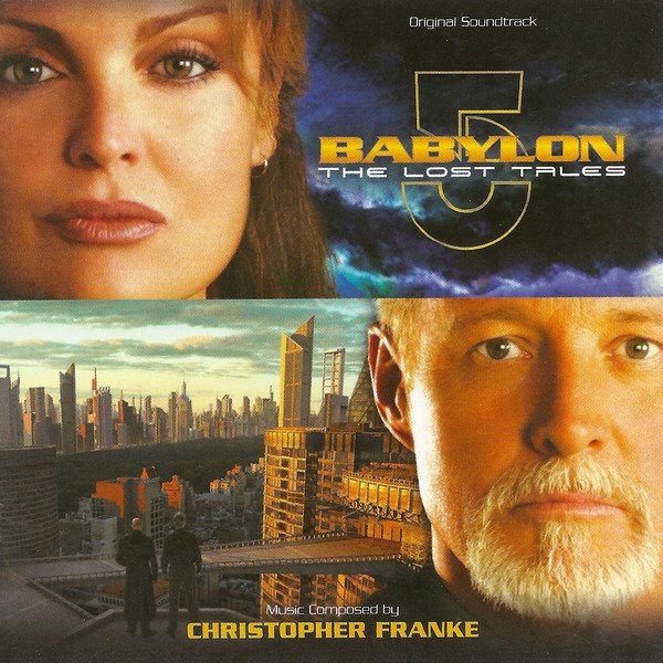 BABYLON 5-THE LOST TALES-Music By Christopher Franke