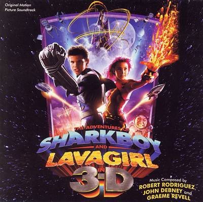ADVENTURES OF SHARKBOY & LAVAGIRL IN 3-D-Music By Robert Rodriguez, Jo