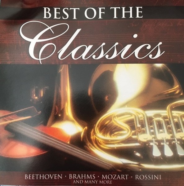 BEST OF THE CLASSICS-BEETHOVEN, BRAHMS, MOZART, ROSSINI