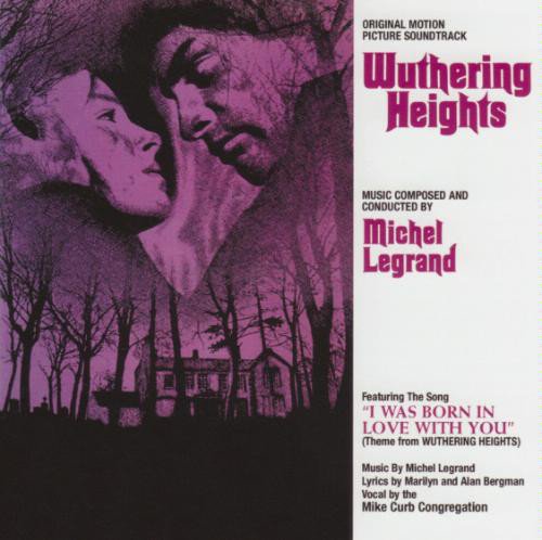 WUTHERING HEIGHTS-Music Composed & Conducted By Michel Legrand