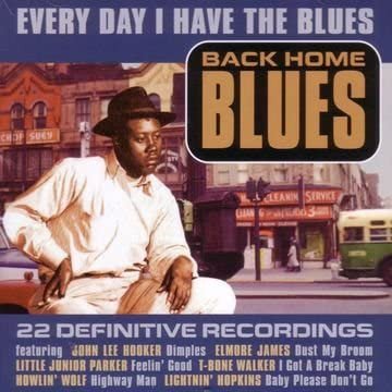Back Home Blues: Every Day I Have the Blues