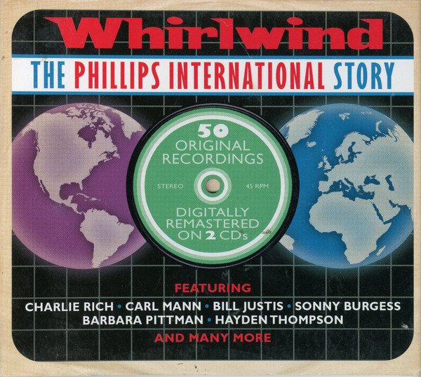 WHIRLWIND- THE PHILLIPS INTERNATIONAL STORY-Charlie Rich, Carl Mann, B