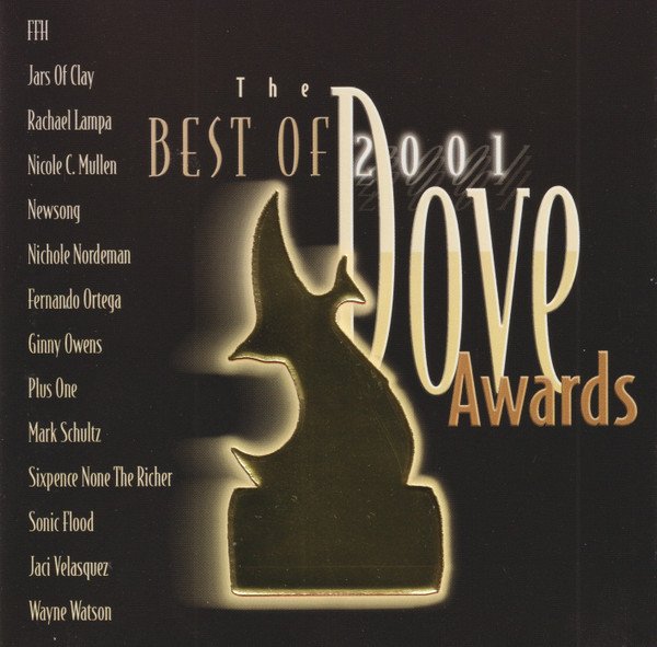 BEST OF DOVE AWARDS 2001-Jars Of Clay,Nicole C. Mullen,Newsong...