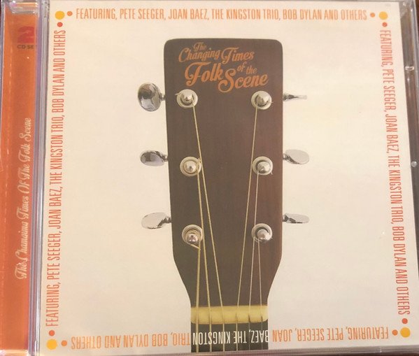 CHANGING TIMES OF THE FOLK SCENE-Pete Seeger,Joan Baez,Kingston Trio,B