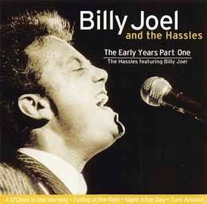 Billy Joel and the Hassles, The Early Years Part One