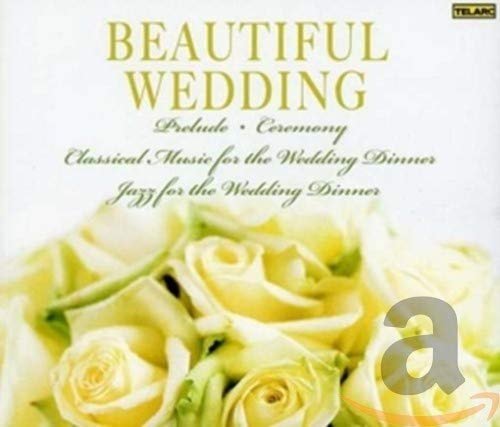 BEAUTIFUL WEDDING-Classical Music For The Wedding Dinner/Jazz For The