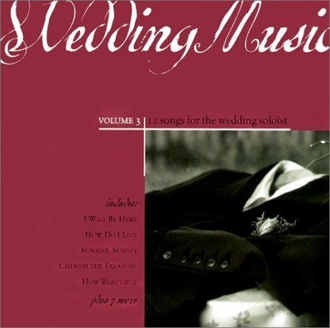 Wedding Music: Volume 3 ~ 12 Songs for the Wedding Soloist