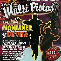 Canta Con Multi Pistas 113 : Los Exitos de Montaner y De Vita