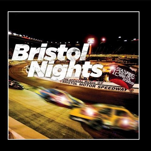Bristol Nights: The Official Music of Bristol Motor Speedway
