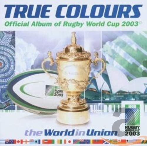 TRUE COLOURS-OFFICIAL ALBUM OF RUGBY WORLD CUP 2003