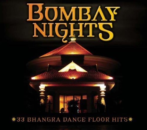 BOMBAY NIGHTS-33 Bhangra Dance Floor Hits