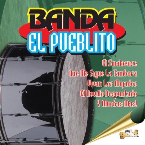 BANDA EL PUEBLITO-LOS DOS AMIGOS, EL SINALOENSE, LA BASURA, VIVAN LOS
