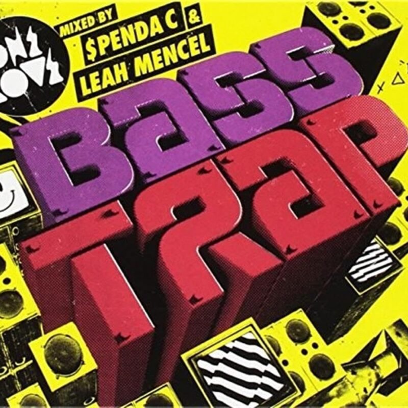 BASS TRAP-MIXED BY SPENDA C & LEAH MENCEL-DJ Snake feat.Alesia,Dillon