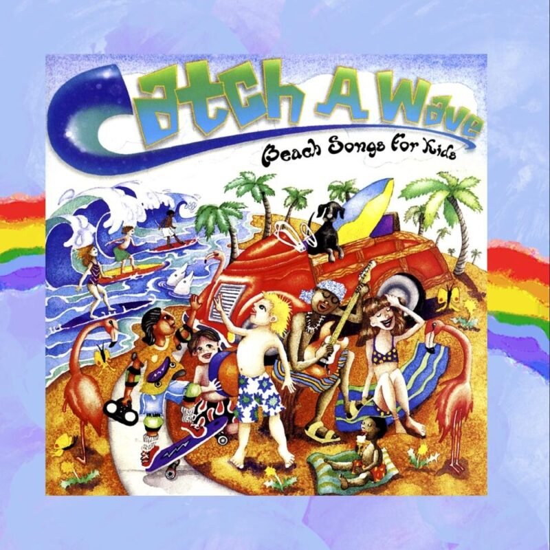 CATCH A WAVE-Beach Songs For Kids
