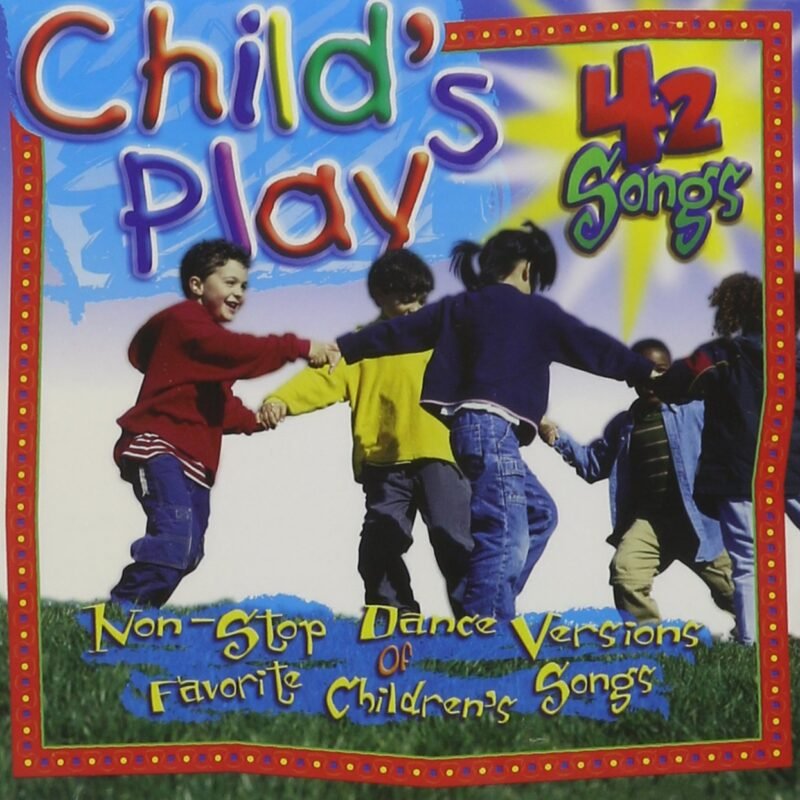 Child's Play-Songs To Watch Children Grow