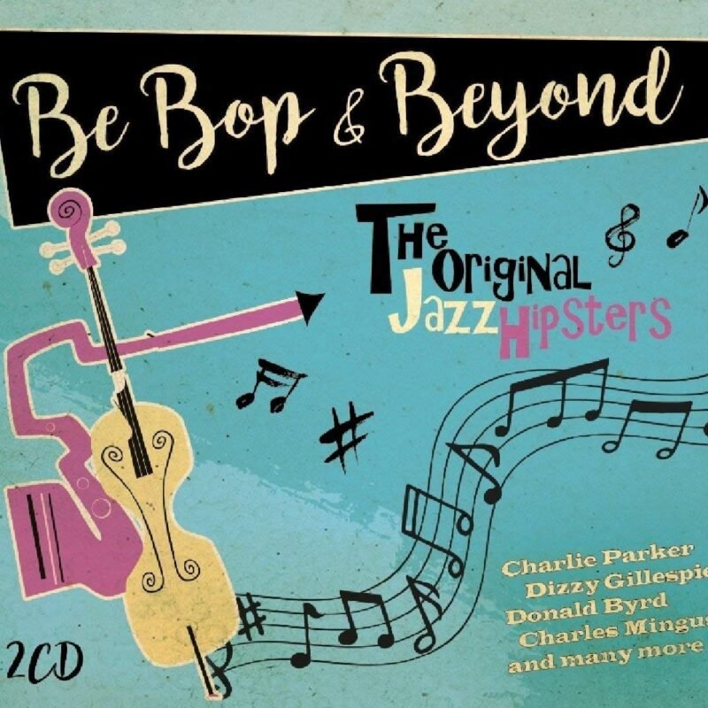 BEBOP & BEYOND-Charlie Parker,Dizzy Gillespie,Donald Byrd,Charles Ming