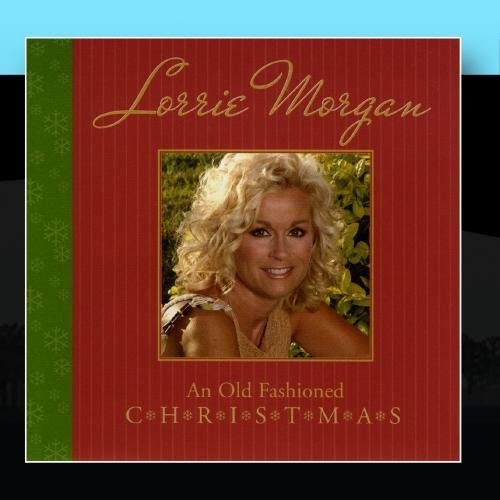 An Old Fashioned Christmas by Lorrie Morgan