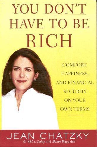 You Don't Have to Be Rich: Comfort, Happiness, and Financial Security on Your Own Terms