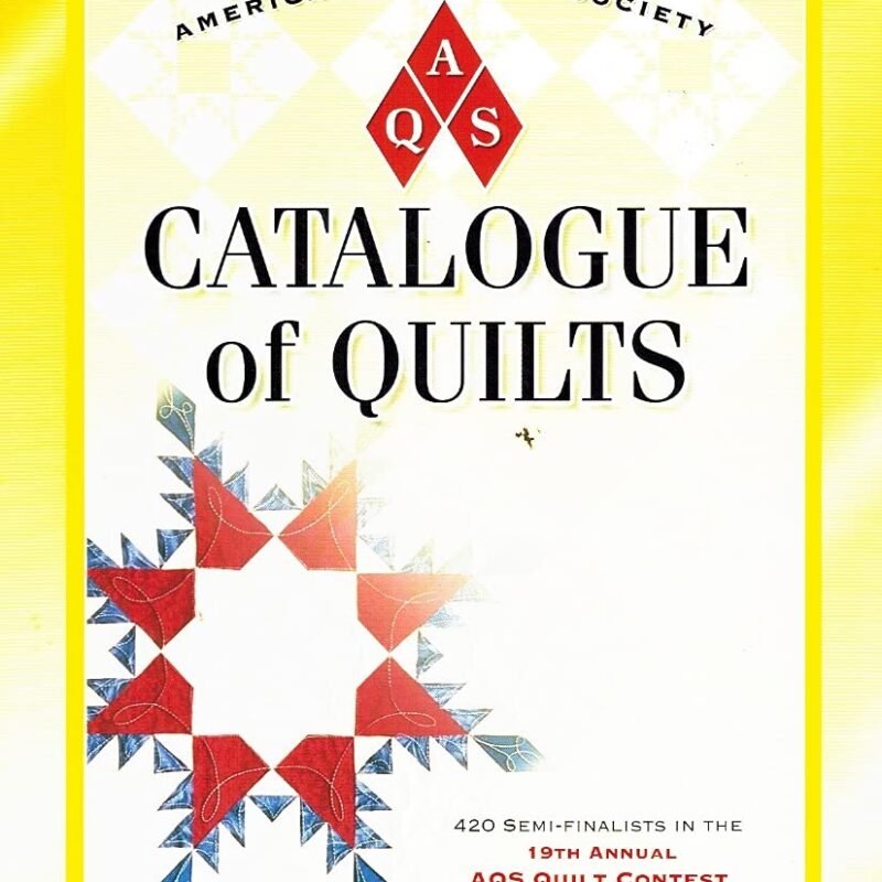 Catalog of Quilts: 19th Annual Aqs Quilt Show