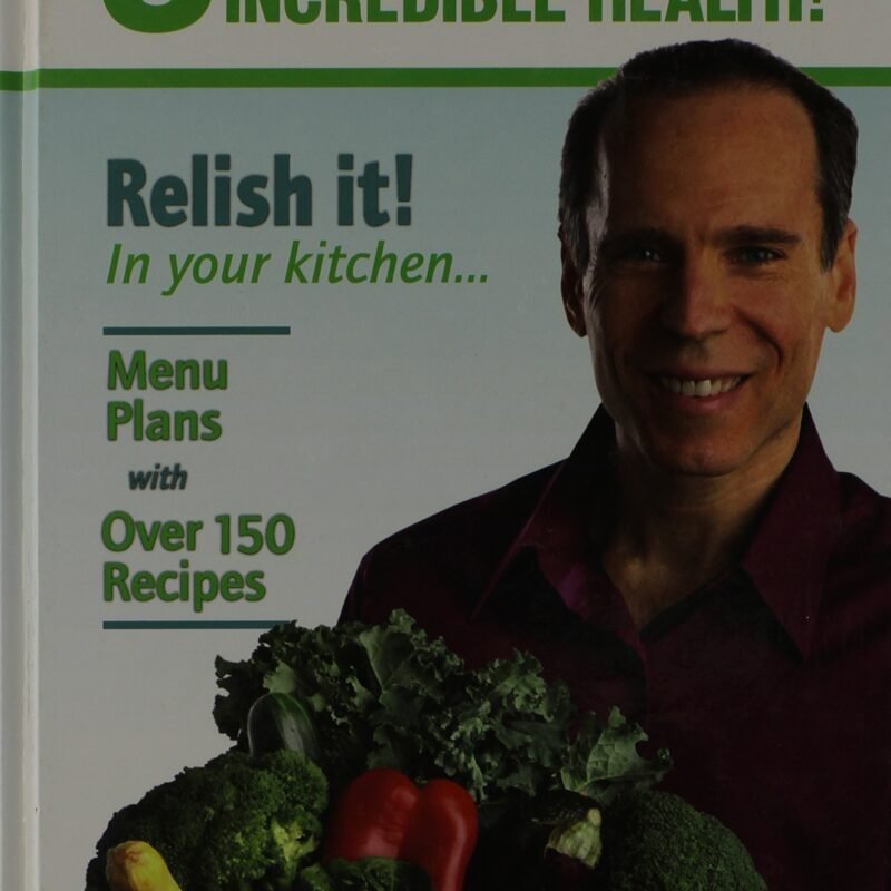 3 Steps to Incredible Health: Vol. 2 Relish it in your kitchen by Joel Fuhrman (2011-05-03)