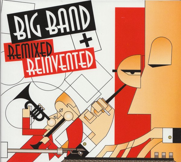 Big Band: Remixed + Reinvented