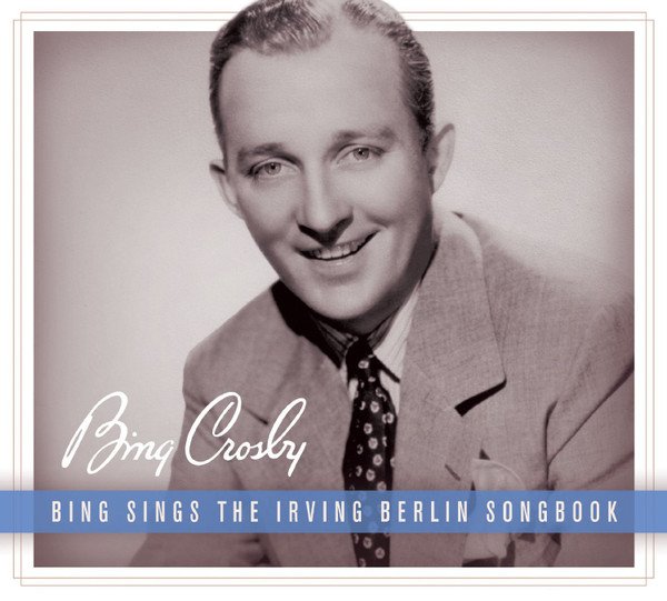 Bing Sings The Irving Berlin Songbook
