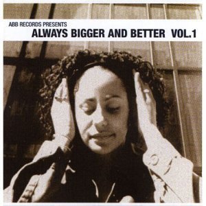 Always Bigger & Better 1